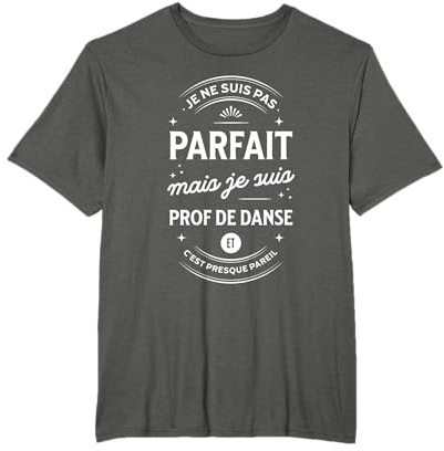 Idée-cadeau Prof de Danse Humour Danseur T-Shirt