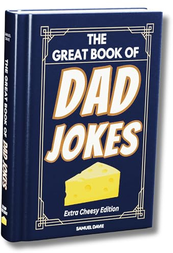 The Great Book of Dad Jokes - Extra Cheesy Edition - This Dad Jokes Book Features 100's of Funny, Hilarious & Cheesy Puns and includes illustrations - The perfect Gift for Dads and Great for Fathers Day
