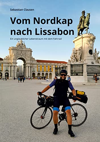 Vom Nordkap nach Lissabon: Ein unglaublicher Lebenstraum mit dem Fahrrad