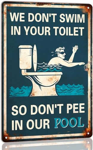 We Don't Swim in Your Toilet so Don't Pee in Our Pool Funny Pool Rules Metal Aluminum Sign Vintage Plaque Bar Pub Farmhouse Patio Swimming Pool Poster Outdoor Indoor Wall Decor 12x16 Inch