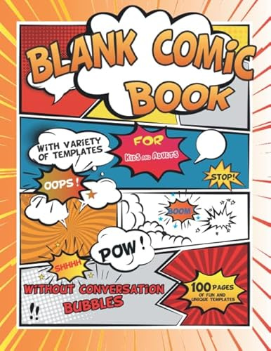 blank comic book for kids and adults with variety of templates without Conversation Bubbles: Draw your own Comics - 100 Pages of Fun and Unique ... Book and Notebook to Create Unique Stories