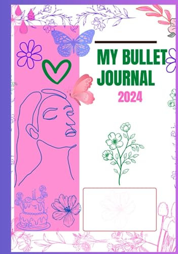 My Bullet Journal 2024: Artistry and Planning Merge in My BuJo | 110 pages | 7×10 |