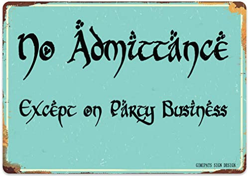 GIMIPATS Aluminiumschild No Admittance Except on Party, 30,5 x 40,6 cm, Art Lord Ringschild für den Außenbereich, Zuhause, Höhle, Garage, Bar, Landhausdekoration, Retro-Schild