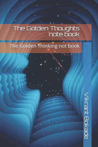 The Golden Thoughts note book: The Golden Thinking not book