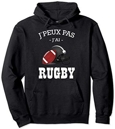 J'Peux pas j'ai Rugby - Cadeau pour Joueur Fan Sportif Drôle Sweat à Capuche
