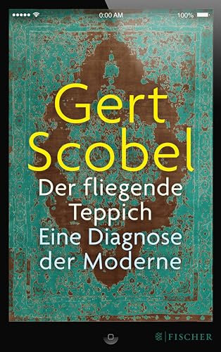 Der fliegende Teppich: Eine Diagnose der Moderne