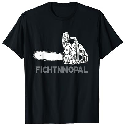 Förster Geschenke Motorsäge Fichtnmopal Mundart T-Shirt