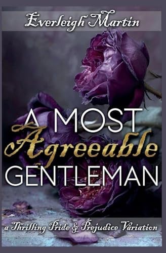 A Most Agreeable Gentleman: A Thrilling Pride and Prejudice Variation