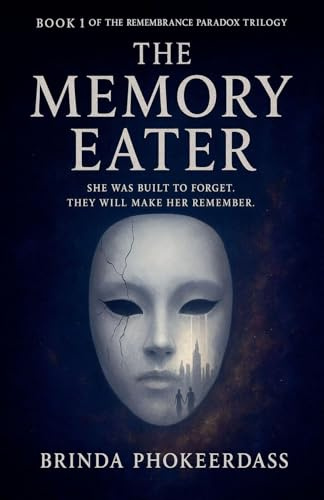 The Memory Eater (The Remembrance Paradox Trilogy, Band 1)