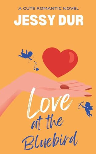 Love at the Bluebird (Romance, Band 1)