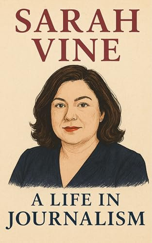 Sarah Vine : A Life in Journalism