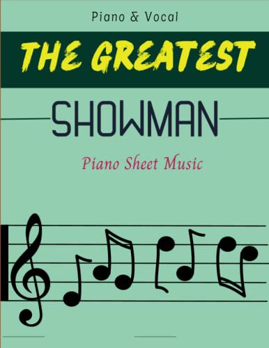The Greatest Showman Piano Sheet Music Book: Piano & Vocal