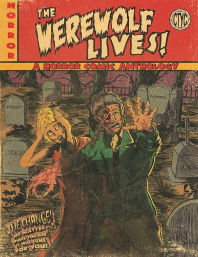 The Werewolf Lives!: A Horror Comic Anthology Magazine