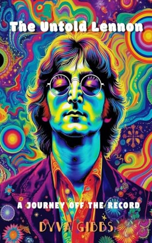 The Untold Lennon: A journey off the record