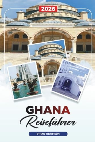 GHANA REISEFÜHRER 2026: Accra, Cape Coast Castles, Kakum Nationalpark, Strände, Tierwelt, Kultur & Historisches Erbe