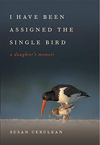 I Have Been Assigned the Single Bird: A Daughter's Memoir (Wormsloe Foundation Publication Book 20) (English Edition)