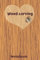 Wood Carving: Lined Journal, 120 Pages, 6 x 9, Matte Finish