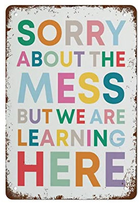 Sorry About The Mess But We are Learning Here Klassenzimmer-Dekor, inspirierendes Zitat, Wandkunst, 30,5 x 20,3 cm, einzigartiges dekoratives Schild für Zimmer, Café, Restaurant, Waschküche,