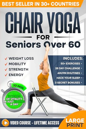 Chair Yoga for Seniors over 60: Complete Guide to Feel 10 Years Younger in Just 10 Minutes a Day - Exercise Book for Toning & Weight Loss (Defy Aging at Home) (English Edition)