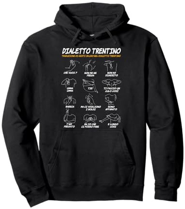 Trentino Dialetto Trentino Gesti divertenti Felpa con Cappuccio