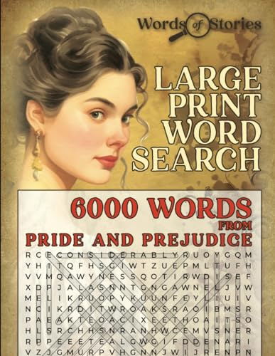 Words of Stories – Large print word search puzzles for adults: Enjoy 200 eye-friendly, relaxing large print word find puzzles with 6000 words from Pride and Prejudice