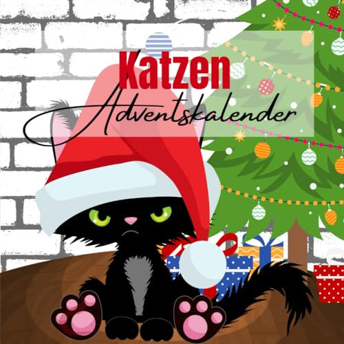 Katzen Adventskalender: Der Weihnachtskalender für Katzenliebhaber | Mit interessanten Fakten und Unnützem Wissen auf jeder Seite
