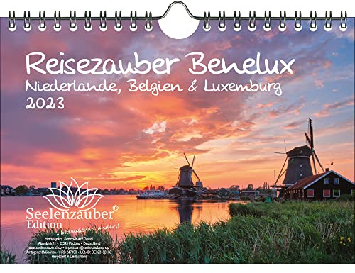 Reisezauber Benelux - Niederlande, Belgien und Luxemburg DIN A5 Wandkalender für 2023 - Seelenzauber