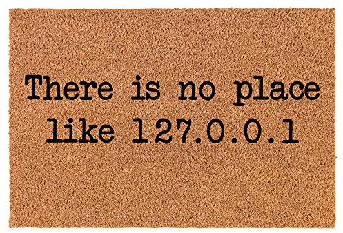 Welcome Doormat Natural Coco Coir Door Mat There is No Place Like 127.0.0.1 Home Geek Nerd Funny (30 x 18)