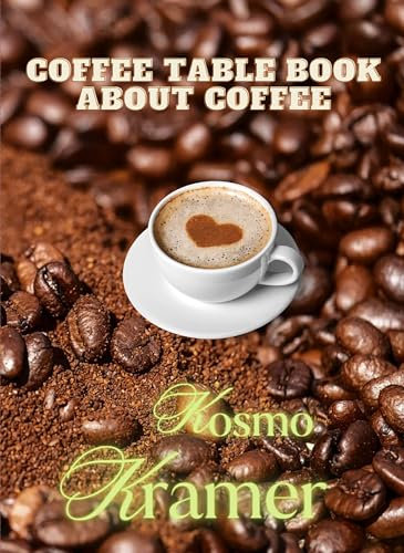 Coffee table book about coffee (English Edition)