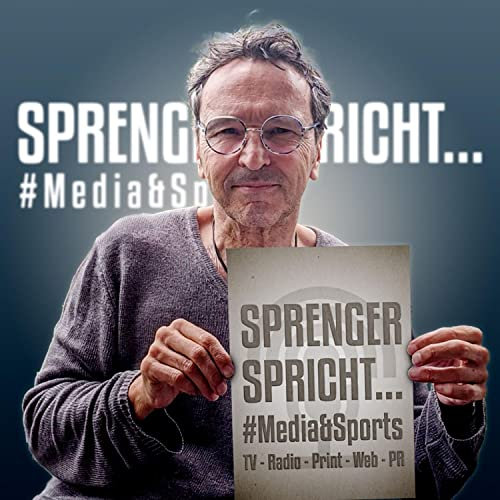 sprenger spricht #media&sports