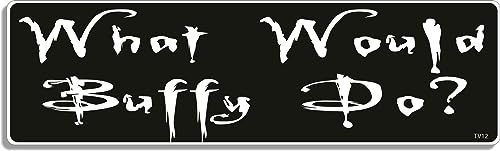 Gear Tatz - What Would Buffy DO? - TV Show/Movie Tribute - Bumper Sticker - 25 x 8 Centimeters - Professionally Made - Vinyl Decal