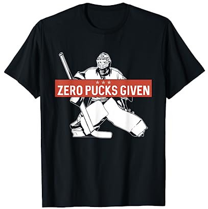 Zero Pucks Given Ice Hockey Player Hockey Gift T-Shirt