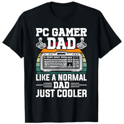 PC Gamer DAD Like A Normal DAD Video Gamer Gaming T-Shirt