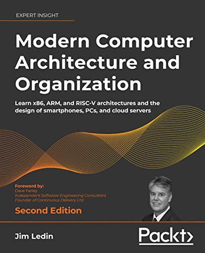 Modern Computer Architecture and Organization: Learn x86, ARM, and RISC-V architectures and the design of smartphones, PCs, and cloud servers (English Edition)