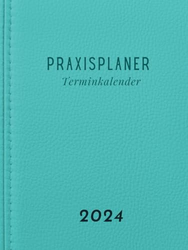 Praxisplaner 2024: Terminplaner 2024 A4, 1 Woche auf 2 Seiten, Uhrzeit mit 15 Minuten Takt, Montag bis Sonntag, 8:00 Uhr bis 21:00 Uhr, 1 Spalte für 1 Person | Aquamarin Hardcover Wochenkalender