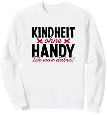 Kindheit Ohne Handy Ich War Dabei 90er Jahre Kind Sprüche Sweatshirt
