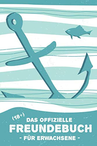 Das Offizielle Freundebuch für Erwachsene 18+: Freundebuch für Erwachsene für Beste Freunde zum Geburtstag als Geschenk für 30+ Freunde DIN A5
