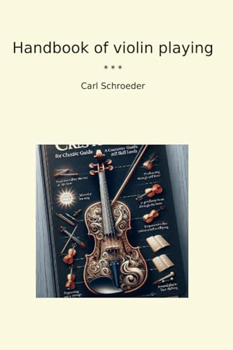 Handbook of violin playing (Classic Books)