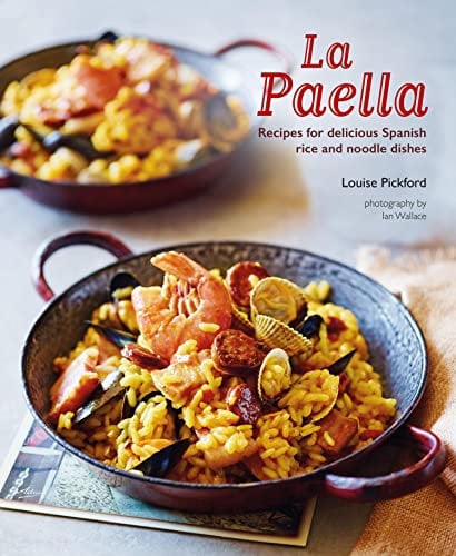 La Paella: Recipes for delicious Spanish rice and noodle dishes (English Edition)