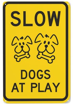 Safety Signs for Street, Slow Down & Caution Warning - Slow Dogs at Play Metallschilder für Höfe, Einfahrten, 20,3 x 30,5 cm