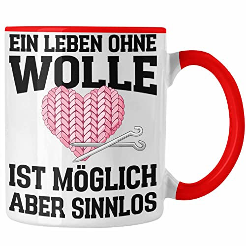 Trendation - Häkeln Zubehör Tasse Geschenk Stricken Geschenke Häkel Oma Mama Ein Leben Ohne Wolle (Rot)