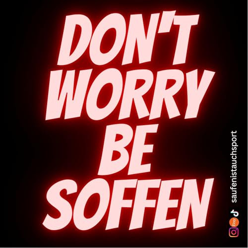 50x Don't worry be soffen Aufkleber/Malle Aufkleber/Festival Sticker/Party Sticker/Sauf Sticker/Party/Bier/Bier Sticker/Sauf Sticker/Saufen/Bier Aufkleber (9,8 x 9,8 cm)