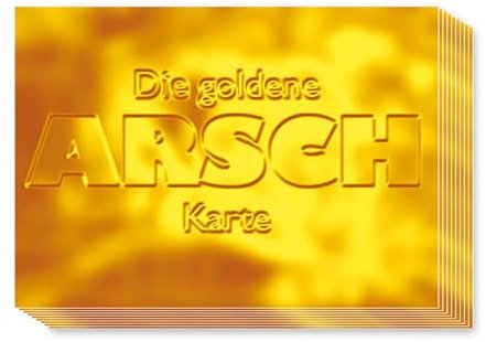 modern times 10er Set Postkarte LUSTIG - Motiv: DIE GOLDENE ARSCHKARTE, Anlass: Textkarten Fun, Künstler/Verlag: ECKI DESIGN © OHNSORGE, Ulrich, Größe: A6