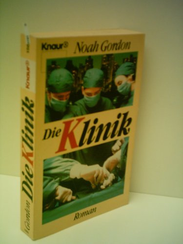 Gordon, Noah: Die Klinik. Roman.