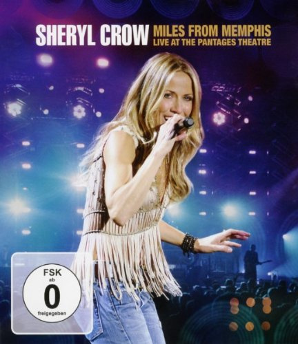 Sheryl Crow - Miles From Memphis/Live at the Pantages Theatre [Blu-ray]