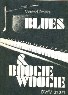 Blues & Boogie Woogie Piano - arrangiert für Klavier [Noten/Sheetmusic] Komponist: Schmitz Manfred