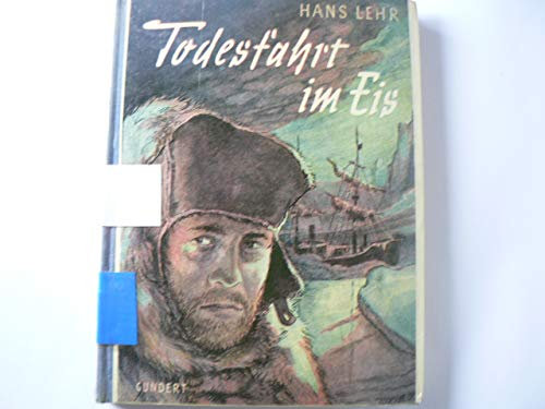 Todesfahrt im Eis. Abenteuer und Jagden im Polarmeer. Mit Zeichnungen von Alfred Seidel.