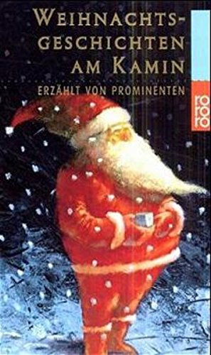 Weihnachtsgeschichten am Kamin - erzählt von Prominenten, rororo 22685 ; 3499226855