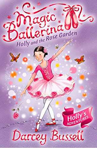 Holly and the Rose Garden (Magic Ballerina, Book 16) (English Edition)