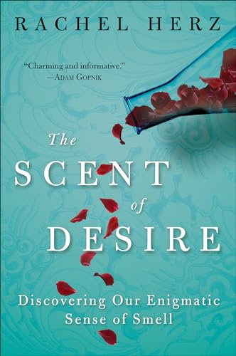 The Scent of Desire: Discovering Our Enigmatic Sense of Smell (English Edition)